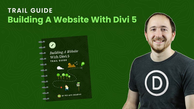 Article image: Building A Website With Divi 5 (Trail Guide) by Pee-Aye Creative