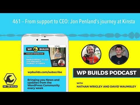 YouTube thumbnail of the episode video: 461 From support to CEO: Jon Penland's journey at Kinsta on WP Builds