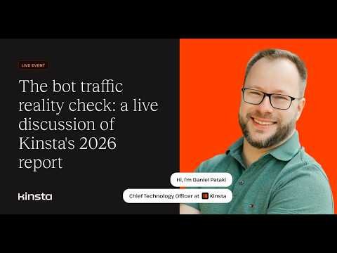 Video thumbnail: Bot Traffic Reality Check Webinar by Kinsta